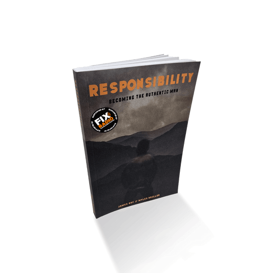 Responsibility: Becoming the Authentic Man